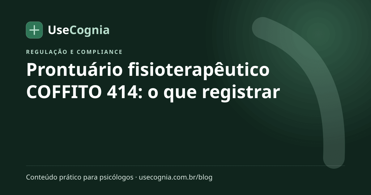 Capa do artigo Prontuário fisioterapêutico COFFITO 414: o que registrar
