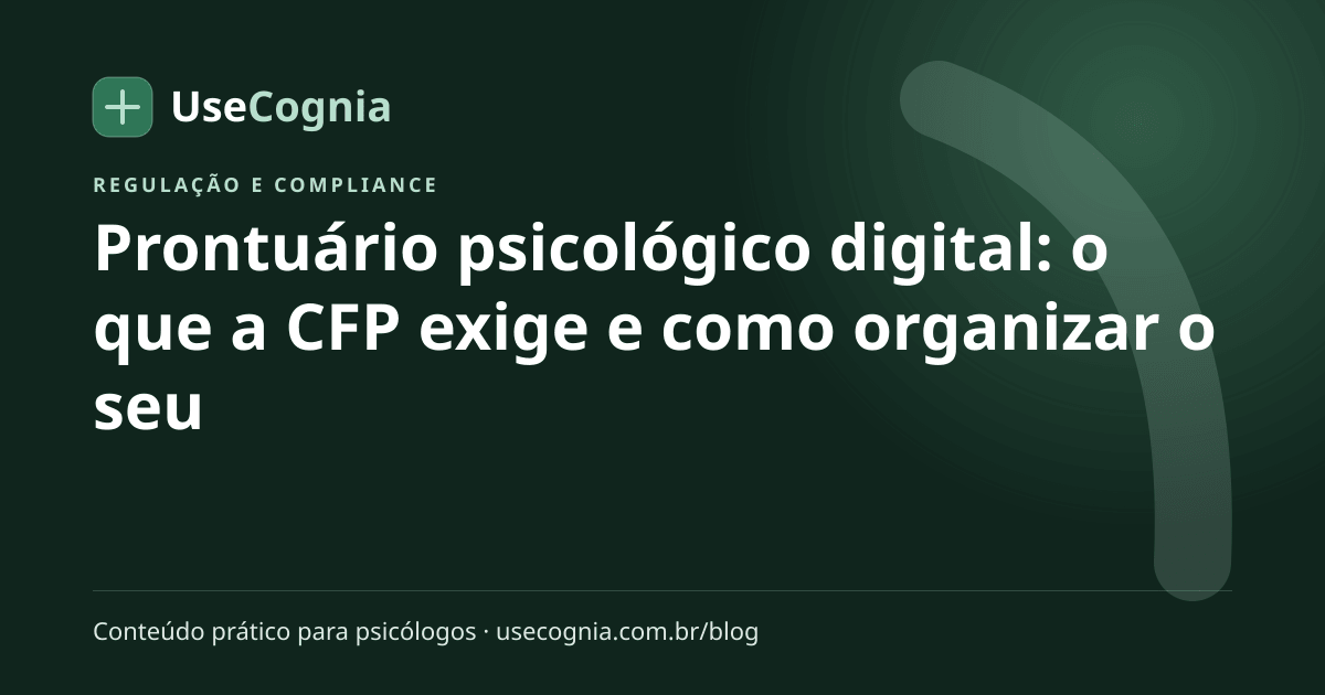 Capa do artigo Prontuário psicológico digital: o que a CFP exige e como organizar o seu